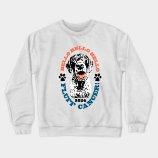 Fluff Cancer! 2024 wyatt the gsp Crewneck Sweatshirt